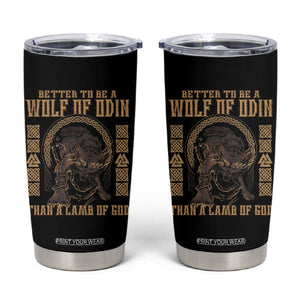 Viking Tumbler Cup Better To Be Wolf Of Odin Norse Mythology TS09 Black Print Your Wear
