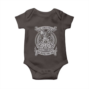 Viking Baby Onesie Live Like You're Going To Die Because You Are TS09 Dark Chocolate Print Your Wear