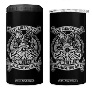 Viking 4 in 1 Can Cooler Tumbler Live Like You're Going To Die Because You Are TS09 One Size: 16 oz Black Print Your Wear