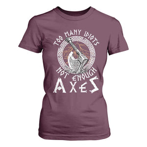 Viking T Shirt For Women Too Many Idiots Not Enough Axes TS09 Maroon Print Your Wear