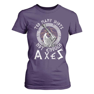 Viking T Shirt For Women Too Many Idiots Not Enough Axes TS09 Purple Print Your Wear