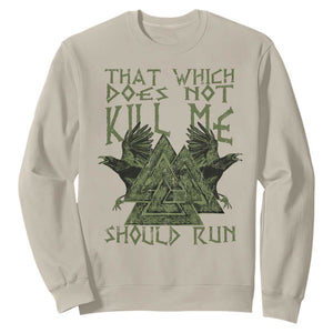 Viking Sweatshirt That Which Does Not Kill Me Should Run Valknut TS09 Sand Print Your Wear