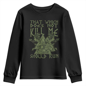 Viking Youth Sweatshirt That Which Does Not Kill Me Should Run Valknut TS09 Black Print Your Wear