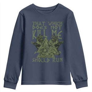 Viking Youth Sweatshirt That Which Does Not Kill Me Should Run Valknut TS09 Navy Print Your Wear