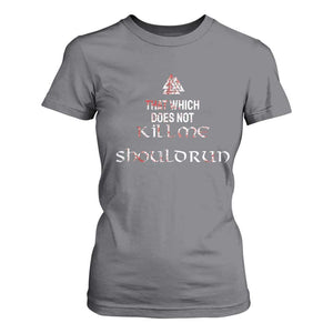 Viking T Shirt For Women That Which Does Not Kill Me Should Run TS09 Charcoal Print Your Wear