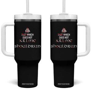 Viking Tumbler With Handle That Which Does Not Kill Me Should Run TS09 One Size: 40 oz Black Print Your Wear
