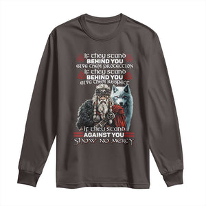 Viking Long Sleeve Shirt If They Stand Against You Show No Mercy TS09 Dark Chocolate Print Your Wear