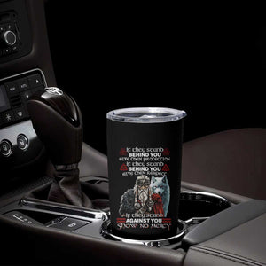 Viking Tumbler Cup If They Stand Against You Show No Mercy TS09 Print Your Wear