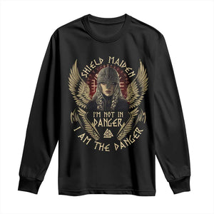 Shield Maiden Long Sleeve Shirt I Am The Danger Female Warrior Scandinavian Folklore Mythology TS09 Black Print Your Wear