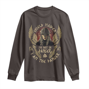 Shield Maiden Long Sleeve Shirt I Am The Danger Female Warrior Scandinavian Folklore Mythology TS09 Dark Chocolate Print Your Wear
