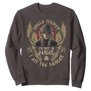 Shield Maiden Sweatshirt I Am The Danger Female Warrior Scandinavian Folklore Mythology TS09 Dark Chocolate Print Your Wear