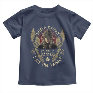 Shield Maiden Toddler T Shirt I Am The Danger Female Warrior Scandinavian Folklore Mythology TS09 Navy Print Your Wear
