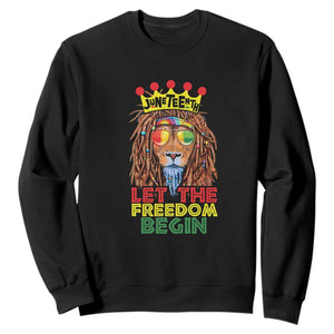 Juneteenth Sweatshirt Let The Freedom Begin Lion Rasta TS09 Black Print Your Wear