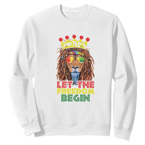 Juneteenth Sweatshirt Let The Freedom Begin Lion Rasta TS09 White Print Your Wear