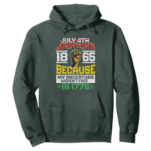 1865 Juneteenth Hoodie Because My Ancestors Weren't Free In 1776 TS09 Dark Forest Green Print Your Wear
