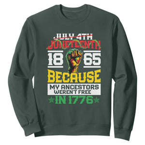 1865 Juneteenth Sweatshirt Because My Ancestors Weren't Free In 1776 TS09 Dark Forest Green Print Your Wear