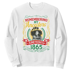 Juneteenth Sweatshirt Remembering My Ancestors Melanin Black Women TS09 White Print Your Wear