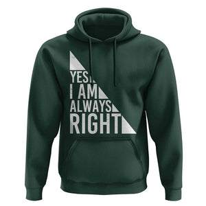 Funny Math Teacher Hoodie I Am Always Right TS09 Dark Forest Green Print Your Wear