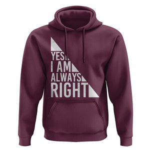 Funny Math Teacher Hoodie I Am Always Right TS09 Maroon Print Your Wear