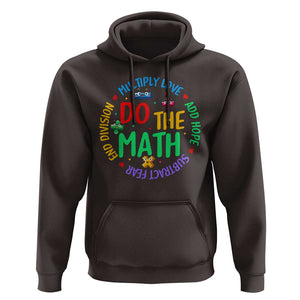 Do The Math Test Day Hoodie Multiply Love Add Hope Subtract Fear End Division TS09 Dark Chocolate Print Your Wear