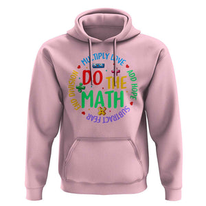 Do The Math Test Day Hoodie Multiply Love Add Hope Subtract Fear End Division TS09 Light Pink Print Your Wear