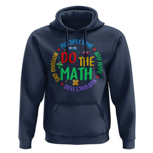 Do The Math Test Day Hoodie Multiply Love Add Hope Subtract Fear End Division TS09 Navy Print Your Wear