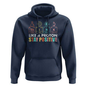 Funny Science Hoodie Think Like A Proton Stay Positive Retro TS09 Navy Print Your Wear