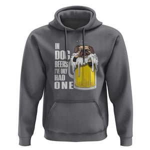Funny Beer Lover Hoodie In Dog Beers I've Only Had One TS09 Charcoal Print Your Wear