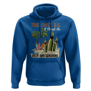 Funny Beer Lover Hoodie The Only B.S. I Need Is Beer And Sunshine TS09 Royal Blue Print Your Wear
