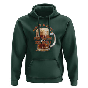 Funny Beer Lover Hoodie Fun Water For Cool People TS09 Dark Forest Green Print Your Wear