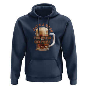 Funny Beer Lover Hoodie Fun Water For Cool People TS09 Navy Print Your Wear