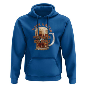 Funny Beer Lover Hoodie Fun Water For Cool People TS09 Royal Blue Print Your Wear