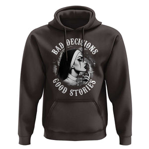 Unholy Nun Hoodie Bad Decisions Good Stories Dirty Nun Smoking TS09 Dark Chocolate Print Your Wear