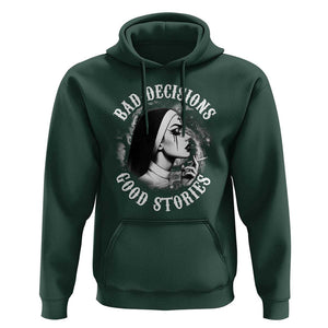 Unholy Nun Hoodie Bad Decisions Good Stories Dirty Nun Smoking TS09 Dark Forest Green Print Your Wear