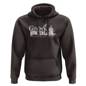 Ghost Hunter Hoodie The Other Side Is Closer Than You Think TS09 Dark Chocolate Print Your Wear