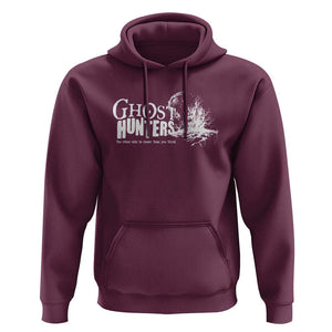 Ghost Hunter Hoodie The Other Side Is Closer Than You Think TS09 Maroon Print Your Wear