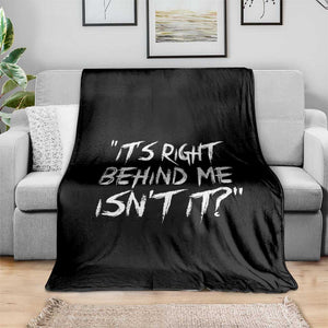 Funny Halloween Ghost Hunting Throw Blanket It's Right Behind Me Isn't It TS09 Print Your Wear