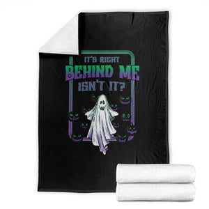 Funny Halloween Ghost Hunter Throw Blanket It's Right Behind Me Isn't It TS09 Black Print Your Wear