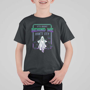 Funny Halloween Ghost Hunter T Shirt For Kid It's Right Behind Me Isn't It TS09 Black Print Your Wear
