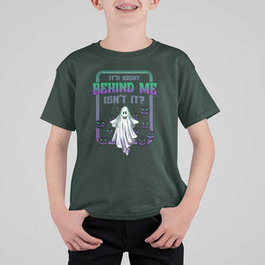 Funny Halloween Ghost Hunter T Shirt For Kid It's Right Behind Me Isn't It TS09 Dark Forest Green Print Your Wear