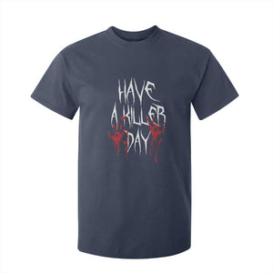 Funny Halloween T Shirt For Kid Have A Killer Day Blood TS09 Navy Print Your Wear