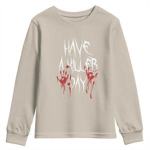 Funny Halloween Youth Sweatshirt Have A Killer Day Blood TS09 Sand Print Your Wear