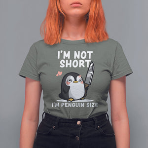 I'm Not Short I'm Penguin Size Angry But Cute T Shirt For Women TS09 Military Green Printyourwear