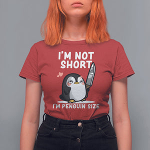 I'm Not Short I'm Penguin Size Angry But Cute T Shirt For Women TS09 Red Printyourwear
