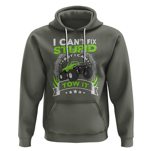 Truck Driver Wrecker I Can't Fix Stupid But I Can Tow It Hoodie TS09 Military Green Printyourwear