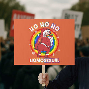 Funny Christmas LGBT Protest Sign Santa Ho Ho Ho Homosexual TS09 Horizontal 18" × 24" Orange Print Your Wear