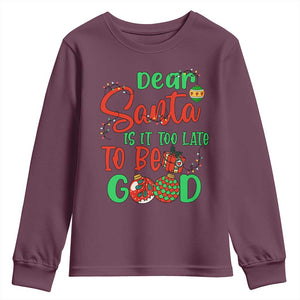 Funny Christmas Youth Sweatshirt Deer Santa Is It Too Late To Be Good TS09 Maroon Print Your Wear