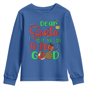 Funny Christmas Youth Sweatshirt Deer Santa Is It Too Late To Be Good TS09 Royal Blue Print Your Wear