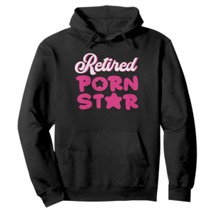 Funny Naughty Adult Humor Retirement Hoodie Retired P0rn Star TS09 Black Print Your Wear