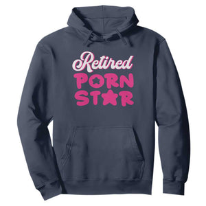 Funny Naughty Adult Humor Retirement Hoodie Retired P0rn Star TS09 Navy Print Your Wear